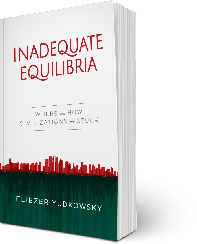 Book photo, Inadequate Equilibria: Where and How Civilizations Get Stuck, by Eliezer Yudkowsky